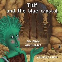 TITIF AND THE BLUE CRYSTAL - ADAPTE AUX DYS