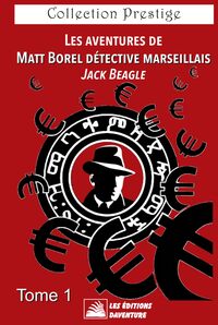 Les aventures de Matt Borel détective marseillais