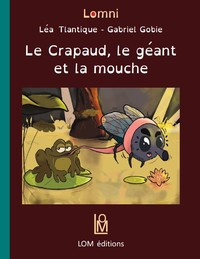 LE CRAPAUD, LE GEANT ET LA MOUCHE - ADAPTE AUX DYS