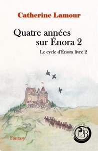 Quatre années sur Énora 2, le cycle d'Énora livre 2