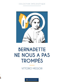 BERNADETTE NE NOUS A PAS TROMPES