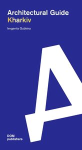 Architectural Guide Kharkiv