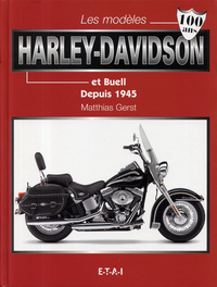 Les modèles Harley-Davidson et Buell depuis 1945 - 100 ans