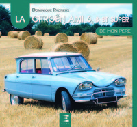 La Citroën Ami 6, 8 et Super de mon père