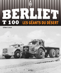 Berliet T 100 - les géants du désert