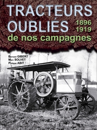 TRACTEURS OUBLIES DE NOS CAMPAGNES - 1896-1918
