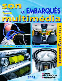 Son & multimédia embarqués - panorama, choix, pose, diagnostic pannes