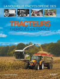 La nouvelle encyclopédie des tracteurs fabriqués en France