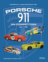 Porsche 911 en compétition au 1-43 - histoire de la miniature depuis 1965