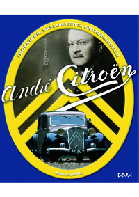André Citroën - ingénieur, explorateur, entrepreneur
