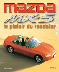 Mazda MX-5 - le plaisir du roadster