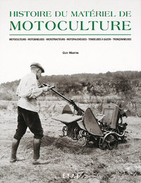 Le matériel de motoculture - motoculteurs, motobineuses, microtracteurs, motofaucheuses, tondeuses à gazon, tronçonneuses
