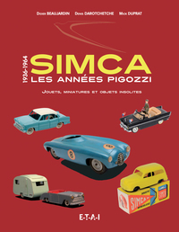 Simca, les années Pigozzi 1936-1964 - jouets, miniatures et objets insolites