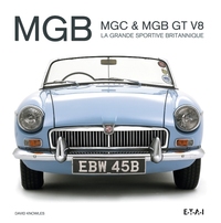MGB, MGC & MGB GT V8 - la grande sportive britannique