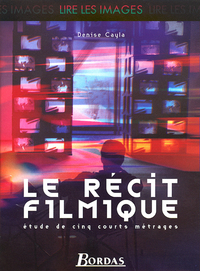 LE RECIT FILMIQUE ETUDE DE CINQ COURTS METRAGES