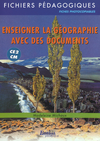 ENSEIGNER LA GEOGRAPHIE AVEC DES DOCUMENTS