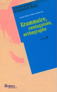 GRAMMAIRE CONJUGAISON ORTHOGRAPHE CYCLE 3