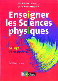 Enseigner les Sciences physiques Collège et classe de 2de