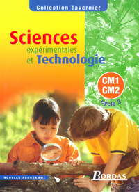 Tavernier Sciences expérimentales et technologie CM1 CM2 2003 Manuel de l'élève