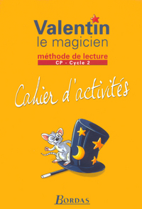 Valentin le magicien Méthode de lecture 2003 CP Cahier d'activités