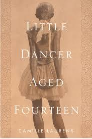 Camille Laurens Little Dancer Aged Fourteen /anglais