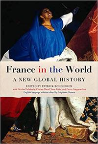 FRANCE IN THE WORLD A NEW GLOBAL HISTORY /ANGLAIS