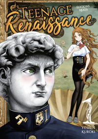 TEENAGE RENAISSANCE - TOME 1 - TOME 1 (VF) - VOL01