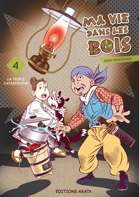 MA VIE DANS LES BOIS - TOME 4 - VOL04