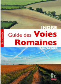 GUIDE DES VOIES ROMAINES DE L’INDRE