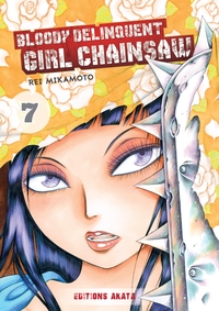 Bloody Delinquent Girl Chainsaw - tome 7