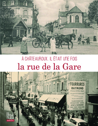 À Châteauroux... Il était une fois la rue de la Gare.