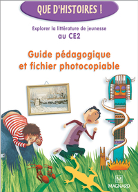 Que d'histoires ! CE2, Guide pédagogique et fichier photocopiable