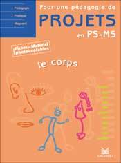 Pour une pédagogie de projets en PS, MS - Le Corps