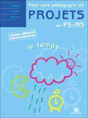 Pour une pédagogie de projets en PS, MS - Le Temps