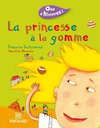 Que d'histoires ! série 1 CE1, La princesse à la gomme