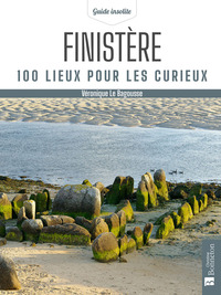 Finistère. 100 lieux pour les curieux