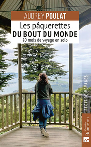 LES PAQUERETTES DU BOUT DU MONDE - 20 MOIS DE VOYAGE EN SOLO