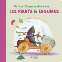 Drôles d'expressions sur les fruits et légumes