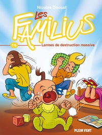 LES FAMILIUS, LARMES DE DESTRUCTION MASSIVE - TOME 16