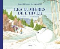 Gaspard à l'école des marmottes : les lumières de l’hiver