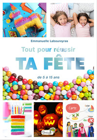 Tout pour réussir ta fête