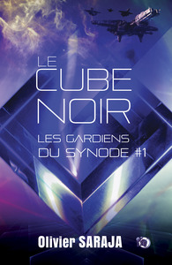 LE CUBE NOIR - T01 - LE CUBE NOIR - LES GARDIENS DU SYNODE #1