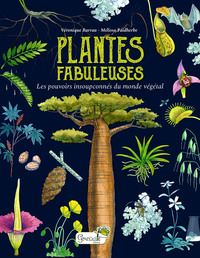 PLANTES FABULEUSES : LES POUVOIRS INSOUPCONNES DU MONDE VEGETAL