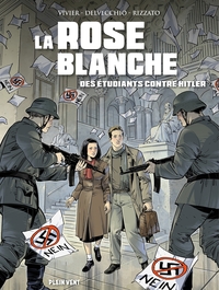 LA ROSE BLANCHE - DES ETUDIANTS CONTRE HITLER