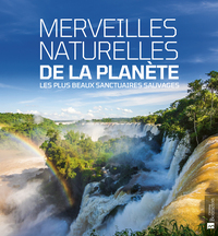 MERVEILLES NATURELLES DE LA PLANETE - LES PLUS BEAUX SANCTUAIRES SAUVAGES