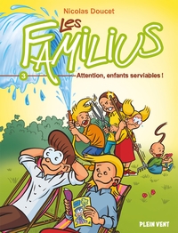 LES FAMILIUS, ATTENTION, ENFANTS SERVIABLES ! - TOME 3