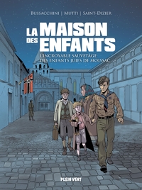 LA MAISON DES ENFANTS - L'INCROYABLE SAUVETAGE DES ENFANTS JUIFS DE MOISSAC