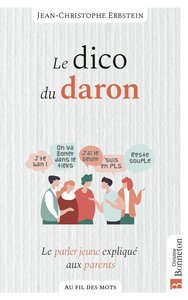 LE DICO DU DARON - LE PARLER JEUNE EXPLIQUE AUX PARENTS