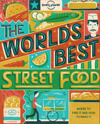 The World's Best Street Food 1ed -anglais-