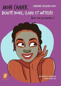 Mon cahier beauté noire, claire et métissée